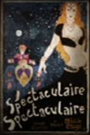 Spectaculaire, Spectaculaireposter from Moulin Rogue!, Silvana Azzi Heras, 2001